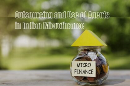 Outsourcing and Use of Agents in Indian Microfinance