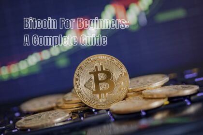Bitcoin For Beginners A Complete Guide