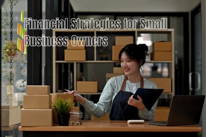 Financial Strategies for Small Business Owners