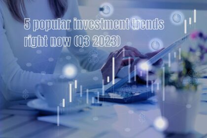 5 popular investment trends right now (Q3 2023)