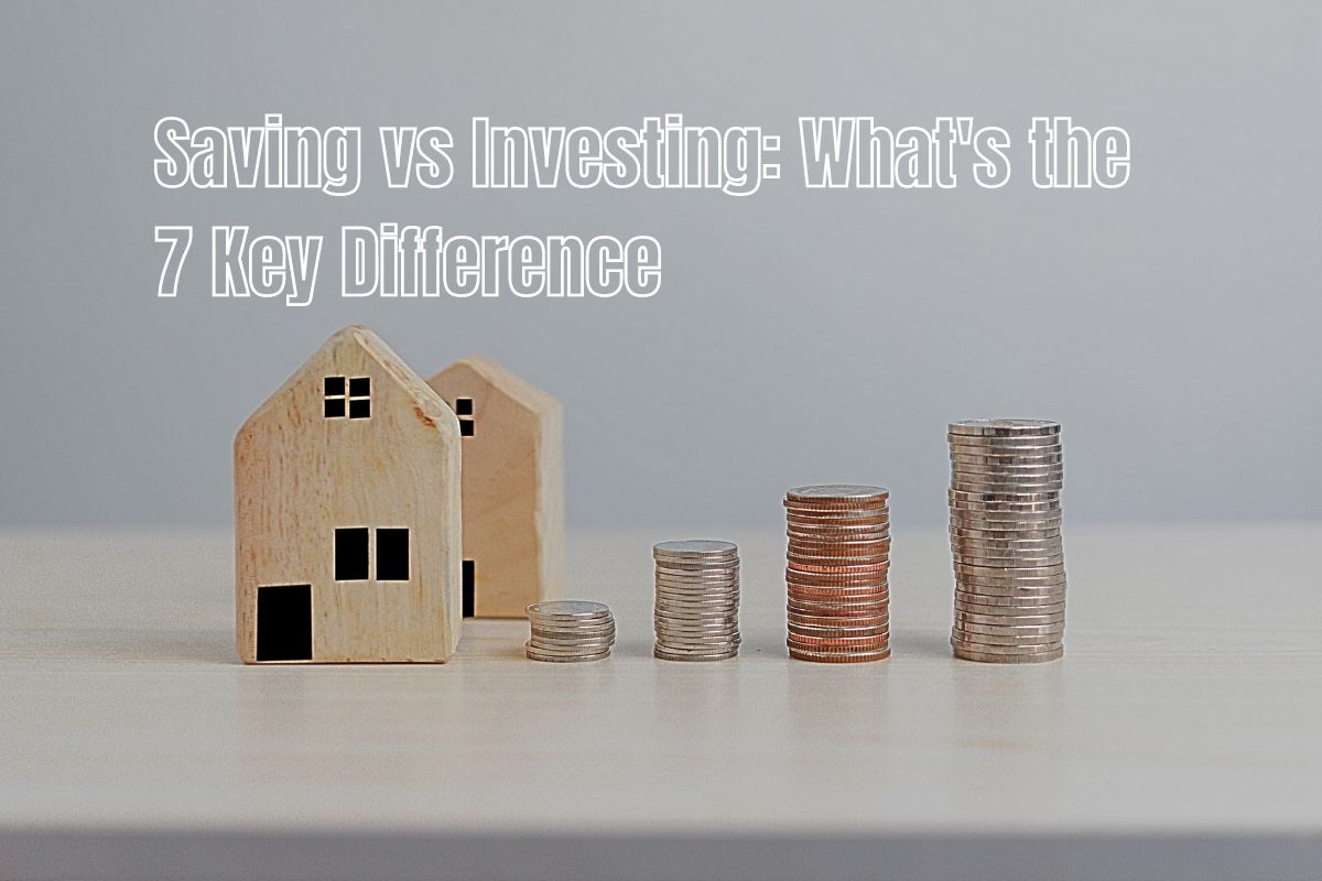 Saving vs Investing What's the 7 Key Difference