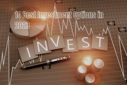 10 Best Investment Options in 2023