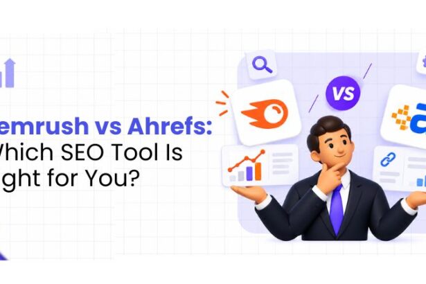 Semrush vs Ahrefs Which SEO Tool Is Right for You