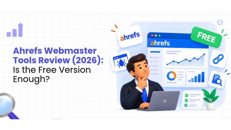 Ahrefs Webmaster Tools Review