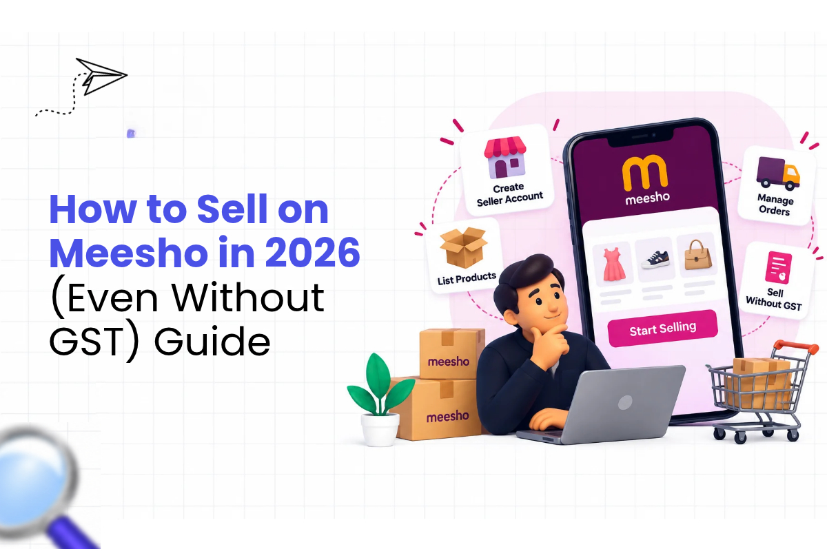 How to Sell on Meesho in 2026 (Even Without GST) Guide