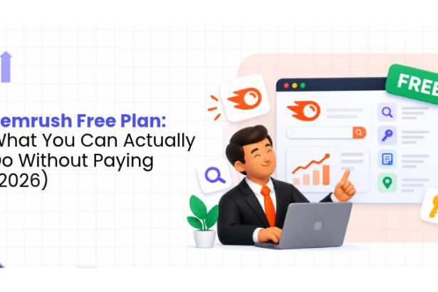 Semrush Free Plan What You Can Actually Do Without Paying (2026)