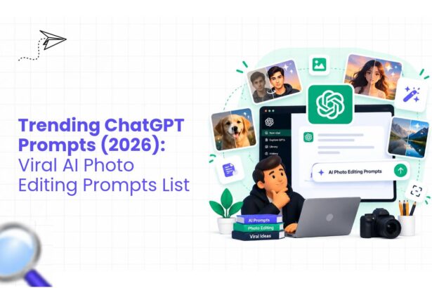 Trending ChatGPT Prompts (2026) Viral AI Photo Editing Prompts List